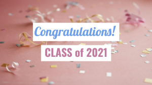 Congratulations Class of 2021!