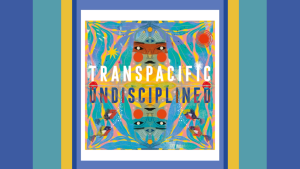 Transpacific Undisciplined